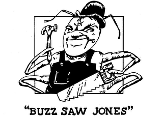 "BUZZ SAW JONES"