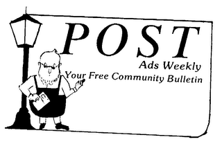 POST ADS WEEKLY YOUR FREE COMMUNITY BULLETIN