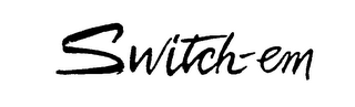 SWITCH 'EM trademark