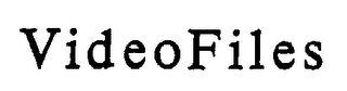 VIDEOFILES trademark