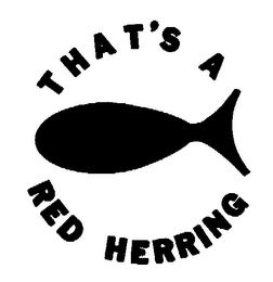 THAT'S A RED HERRING