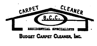 CARPET CLEANER B.C.C. RESIDENTIAL SPECIALISTS BUDGET CARPET CLEANER, INC.
