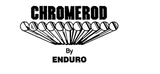 CHROMEROD BY ENDURO