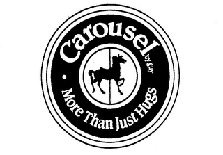 CAROUSEL BY GUY MORE THAN JUST HUGS