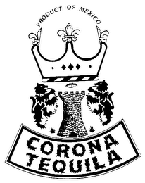 PRODUCT OF MEXICO CORONA TEQUILA trademark