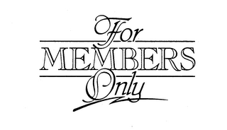 FOR MEMBERS ONLY