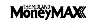 THE MIDLAND MONEYMAX