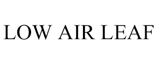 LOW AIR LEAF trademark