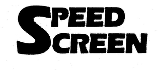 SPEED SCREEN