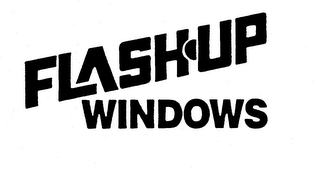 FLASH-UP WINDOWS