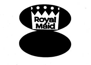 ROYAL MAID