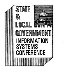 STATE & LOCAL GOVERNMENT INFORMATION SYSTEMS CONFERENCE