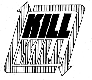 KILL KILL