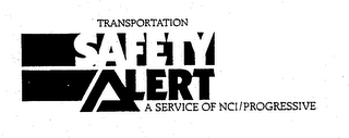 TRANSPORTATION SAFETY ALERT A SERVICE OF NCI/PROGRESSIVE