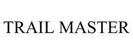 TRAIL MASTER