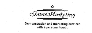 INTRO MARKETING DEMONSTRATION AND MARKETING SERVICES WITH A PERSONAL TOUCH.