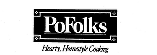 POFOLKS HEARTY, HOMESTYLE COOKING