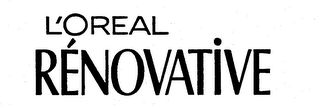 L'OREAL RENOVATIVE trademark