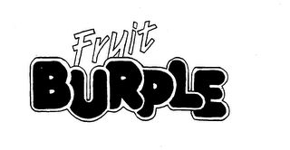 FRUIT BURPLE