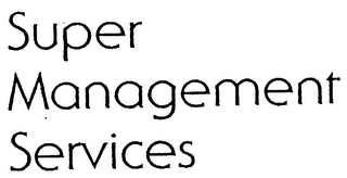 SUPER MANAGEMENT SERVICES trademark