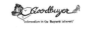 GOODBUYER "INFORMATION IN THE BUYER'S INTEREST" trademark