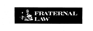 FRATERNAL LAW trademark
