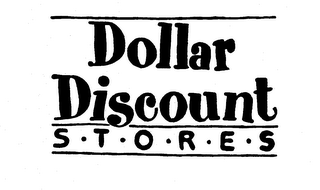 DOLLAR DISCOUNT S-T-O-R-E-S