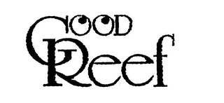 GOOD REEF