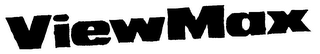 VIEWMAX trademark