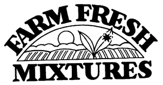 FARM FRESH MIXTURES