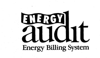 ENERGY AUDIT ENERGY BILLING SYSTEM trademark