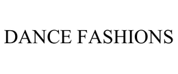 DANCE FASHIONS