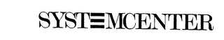 SYSTEMCENTER trademark
