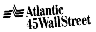 ATLANTIC 45 WALL STREET