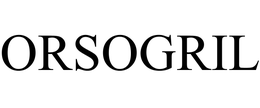 ORSOGRIL