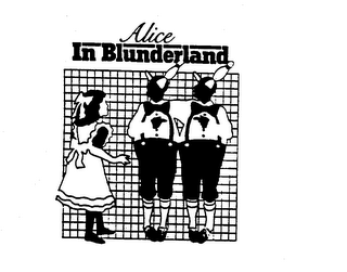 ALICE IN BLUNDERLAND