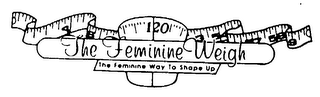 THE FEMININE WEIGH THE FEMININE WAY TO SHAPE UP