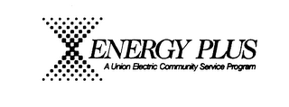 ENERGY PLUS A UNION ELECTRIC COMMUNITY SERVICE PROGRAM