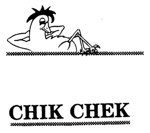 CHIK CHEK