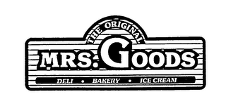 THE ORIGINAL MRS. GOODS DELI-BAKERY-ICE CREAM