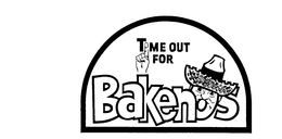 TIME OUT FOR BAKENOS