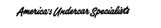 AMERICA'S UNDERCAR SPECIALISTS trademark