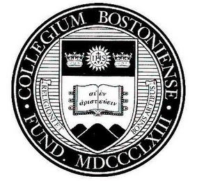 COLLEGIUM BOSTONIENSE FUND. MDCCCLXIII RELIGIONI ET BONIS ARTIBUS