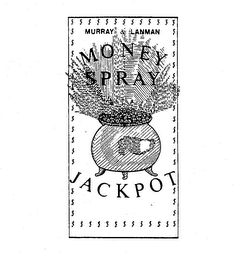 MURRAY & LANMAN MONEY SPRAY JACKPOT