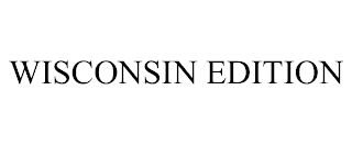 WISCONSIN EDITION trademark