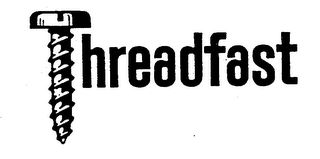 THREADFAST