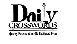 DAILY CROSSWORDS QUALITY PUZZLES AT AN OLD-FASHIONED PRICE