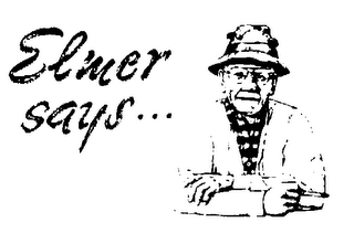 ELMER SAYS... trademark