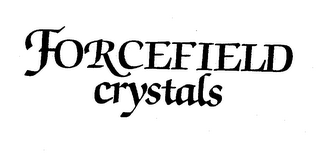 FORCEFIELD CRYSTALS trademark