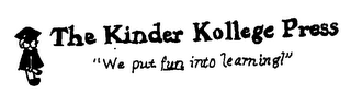 THE KINDER KOLLEGE PRESS "WE PUT FUN INTO LEARNING]"